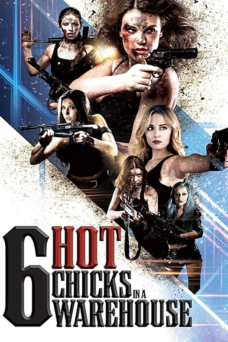 فيلم Six Hot Chicks in a Warehouse 2019 مترجم
