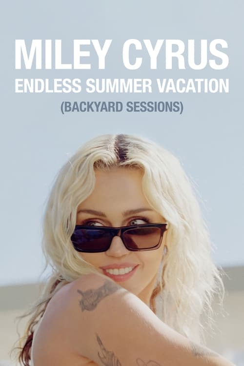 فيلم Miley Cyrus – Endless Summer Vacation (Backyard Sessions) 2023 مترجم