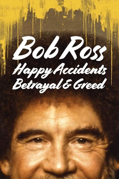 فيلم Bob Ross: Happy Accidents, Betrayal & Greed 2021 مترجم