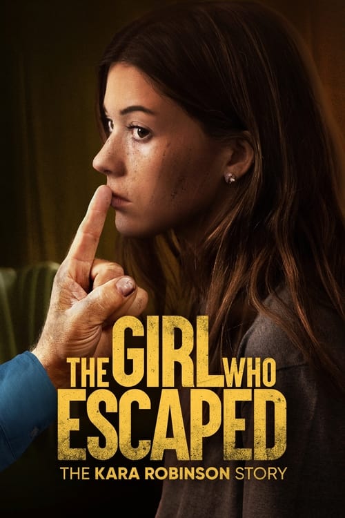 فيلم The Girl Who Escaped: The Kara Robinson Story 2023 مترجم